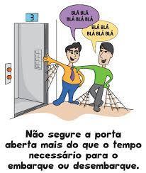 II. Não segure a porta mais que