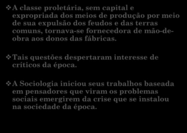 ferramenta de interpretação do mundo. Há também a consolidação do sistema capitalista, culminando com a Revolução Industrial, que ocorreu em meados do século XVIII, na Inglaterra.