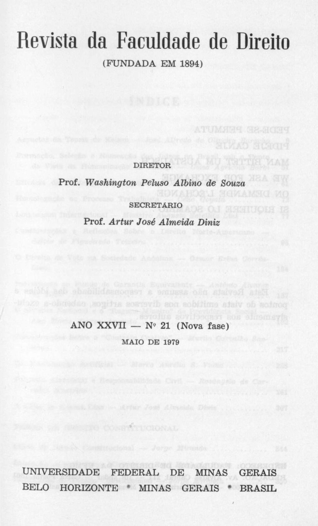 Revista da Faculdade de Direito (FUNDADA EM 1894) DIRETOR Prof. Washington Peluso Albino de Souza SECRETÁRIO Prof.