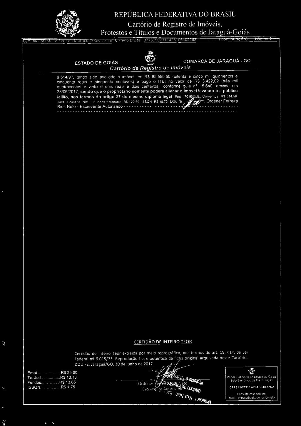 - - - - - - - - - - - - - - - - - - - - - - - - - - - - - - - - - - - - - - - - CERTIDÃO DE INTEIRO TEOR Certidão de Inteiro Teor extraída por meio reprográfico, nos termos do art.