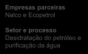 químicos em aprox.120 t/ano Economia para a Nalco: USD 164.630,00 (2008) USD 249.