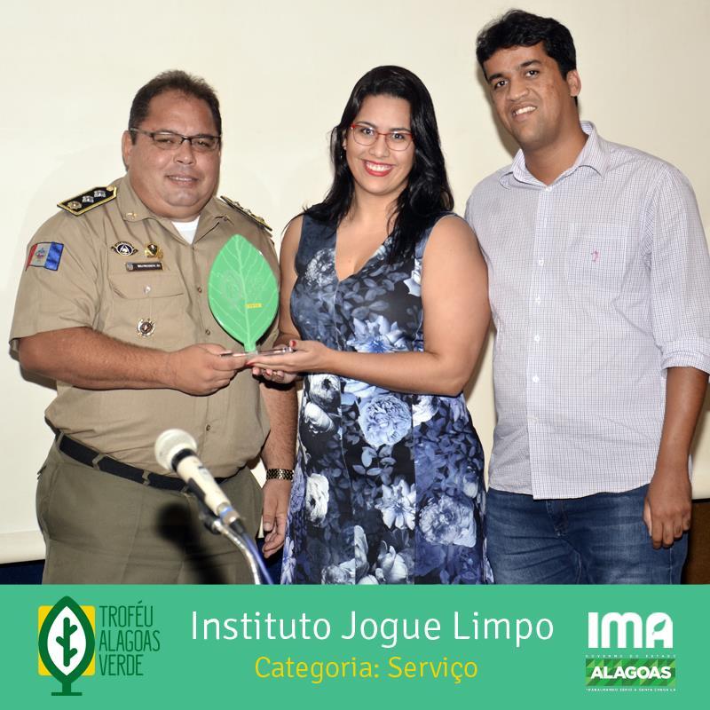 2016 Instituto Jogue Limpo é premiado com o Troféu Alagoas Verde O Instituto do Meio Ambiente (IMA) premiou com o Troféu Alagoas Verde, em 20/05/2016, pessoas e organizações que se destacaram na