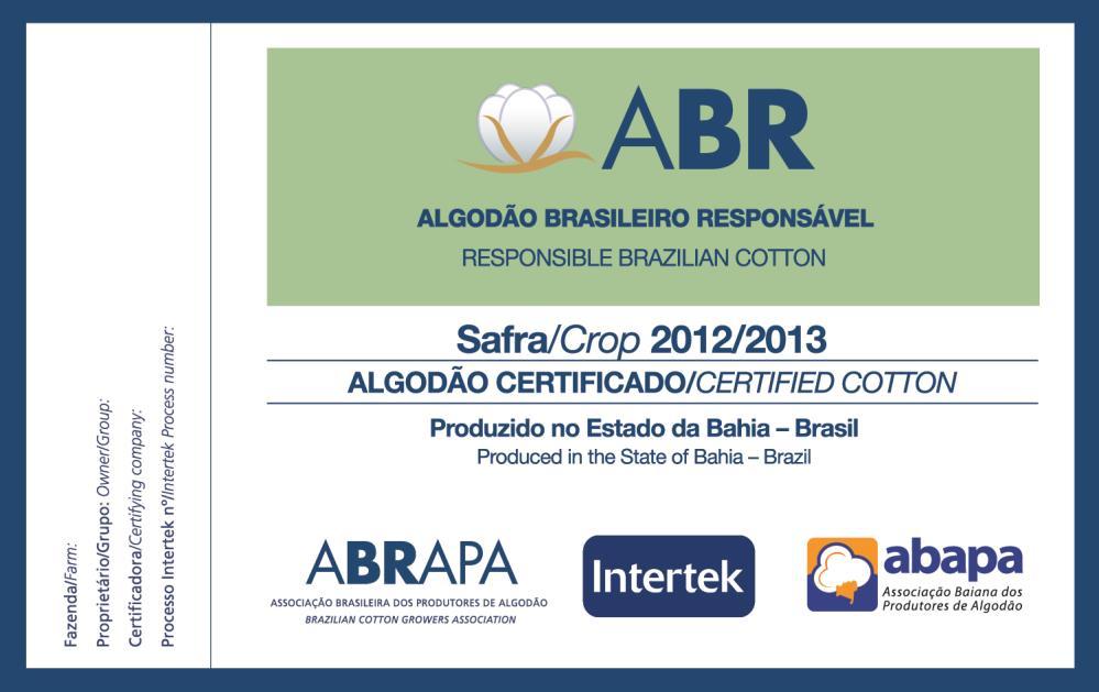 Após a liberação final por parte da Abrapa, os selos solicitados entrarão na lista de impressão da gráfica selecionada pelo produtor. 3) Selo ABR O selo ABR é padronizado nacionalmente.