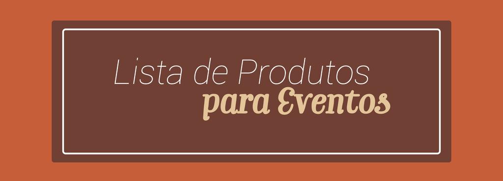 Lista de Produtos para Eventos Rod.