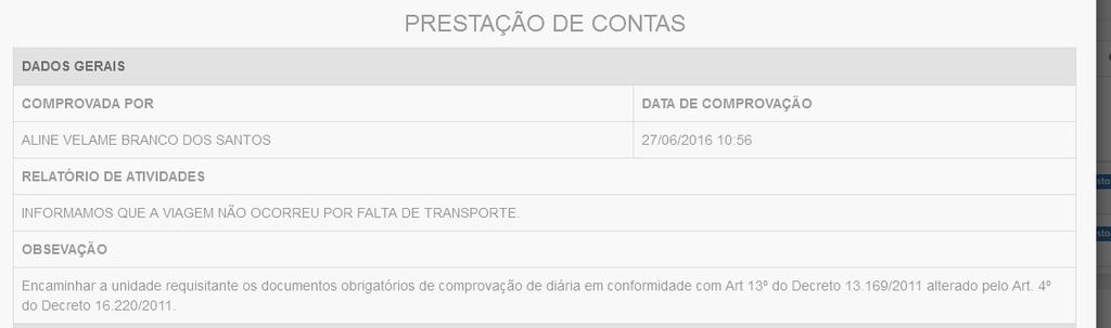 19/1/2016 Ao concluir o preenchimento de sua comprovação poderá salvar para alterar a solicitação em outro momento. Clique em ou encaminhar para aprovação do GESTOR.