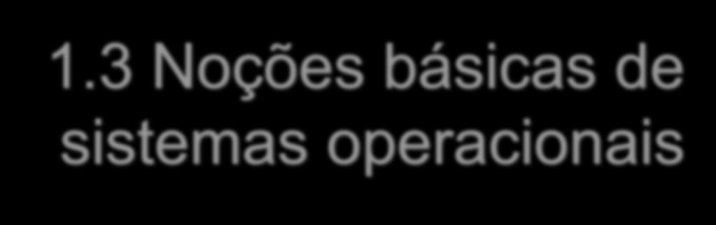 1.3 Noções básicas de