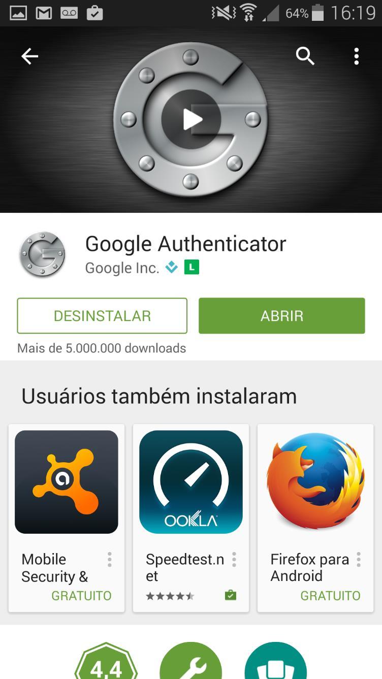 SISTEMA ANDROID Logo após a instalação será dada a opção de abrir o aplicativo, então