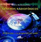 Escutando rádio através do livro BARBOSA FILHO, André. Gêneros radiofônicos: os formatos e os programas de áudio. São Paulo: Paulinas, 2003. 158 p.