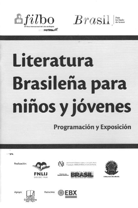 25ª Feira Internacional do Livro de Bogotá FILBo - Colômbia FNLIJ se sentiu honrada ao receber o convite do Itamaraty para organizar o espaço do livro para crianças e jovens na 25ª Feira