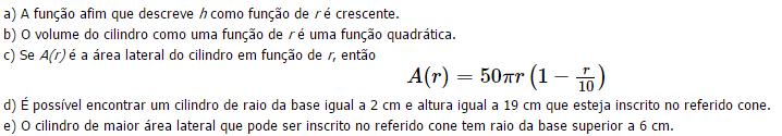 Geometria espacial 20) CESPE - PRF/PRF/2008 Considere que um cilindro circular reto seja inscrito em um cone circular reto de raio da base igual a 10 cm e altura igual a 25 cm, de forma que a base do