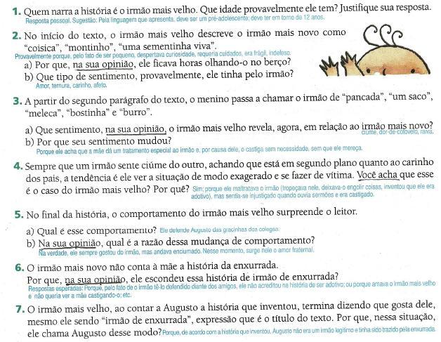 O leitor é levado a se colocar na história do texto e a compará-la à sua vivência para poder emitir uma opinião.