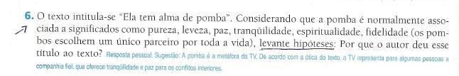 Hipotetizar é uma atividade que trabalha o cognitivo do leitor, mobilizando vários conhecimentos a partir do que o texto o faça evocar.