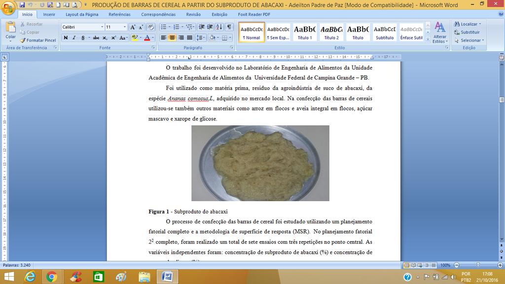 METODOLOGIA O trabalho foi desenvolvido no Laboratório de Engenharia de Alimentos da Unidade Acadêmica de Engenharia de Alimentos da Universidade Federal de Campina Grande PB.