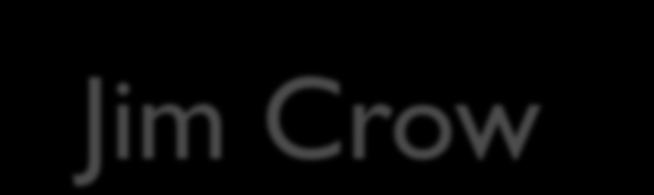 Jim Crow Laws Política do Separate but equal.