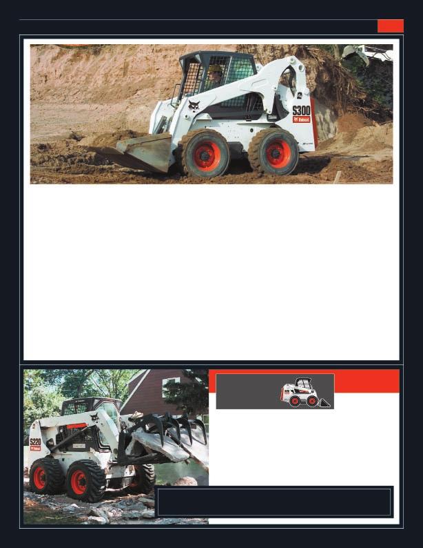 Minicarregadeiras de Grande Porte Minicarregadeiras de Grande Porte Bobcat As minicarregadeiras de grande porte Bobcat não têm medo de trabalho pesado.