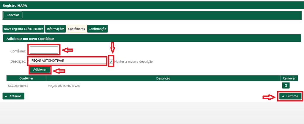 O processo continua o mesmo, sendo inserida as informações do CE/BL House, informar contêiner, descrição de