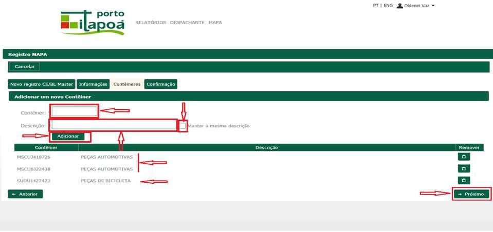 Informar os contêineres e a discrição das cargas. Para contêineres com a mesma discrição de carga, clicar no flag Manter a mesma discrição e em seguida o flag Adicionar.