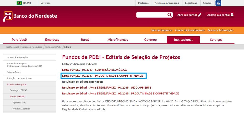 Instruções: 1- Acesse a página do Banco do Nordeste, através do link