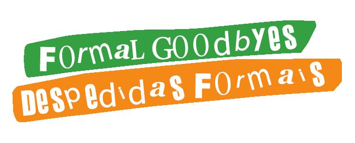 Have a nice day or have a good day Answer/Resposta: You too. I look forward to our next meeting Answer/ Resposta: Me too.