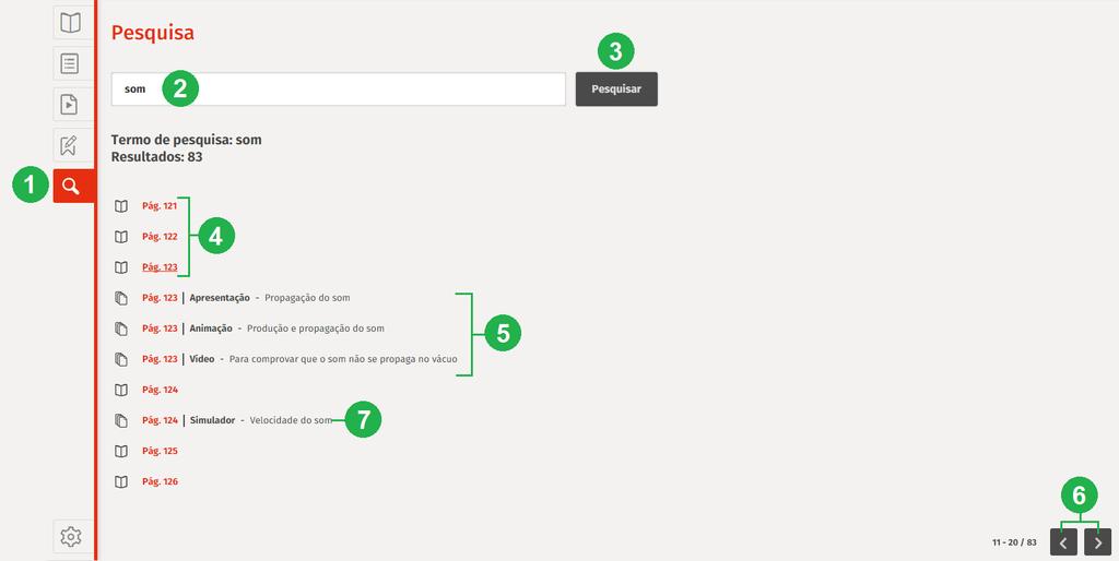 Pesquisa A pesquisa permite rapidamente encontrar termos e/ou palavras e recursos no livro multimédia.