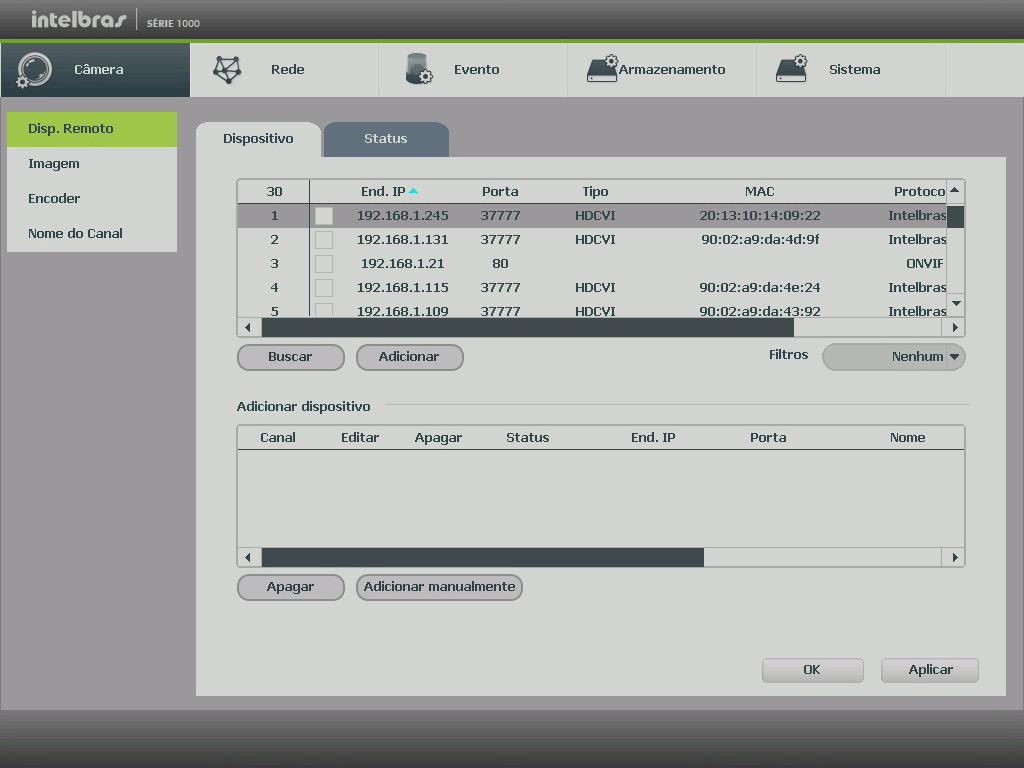 Adicionar 1. Clique no botão Buscar; 2. Nesta tela serão exibidos os dispositivos remotos que estão na mesma rede do DVR.