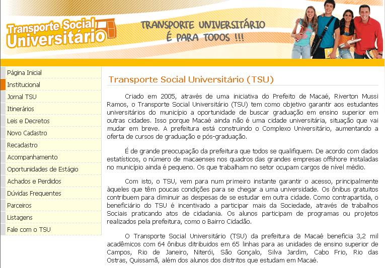 O Sistema de Gestão do Transporte Social Universitário permite o cadastro online do universitário que reside no município