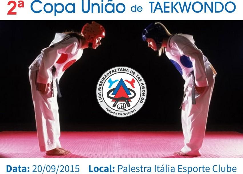 Ribeirão Preto, 20 de setembro de 2015. A LIGA RIBEIRÃO PRETO E REGIÃO DE TAEKWONDO tem o prazer de convidar a vossa conceituada equipe para a 2ª Copa União de Taekwondo.