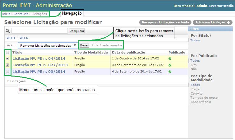 seguida selecionar as licitações que deseja remover clicando no check box ao lado do título. Após a seleção, o usuário deverá clicar no botão "Fazer" para realizar a ação (Figura 34).