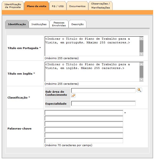 Plano da visita A aba Plano de visita pode ser vista na figura abaixo: Note que ela é composta de diversas subabas.