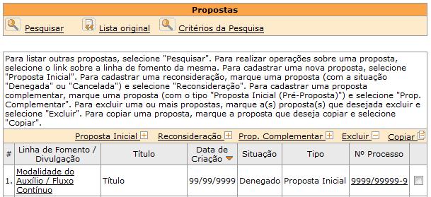 Pedido de reconsideração Caso sua proposta tenha sido denegada ou cancelada em outro momento, existe a possibilidade de ser solicitada uma reconsideração, bastando utilizar a funcionalidade de mesmo