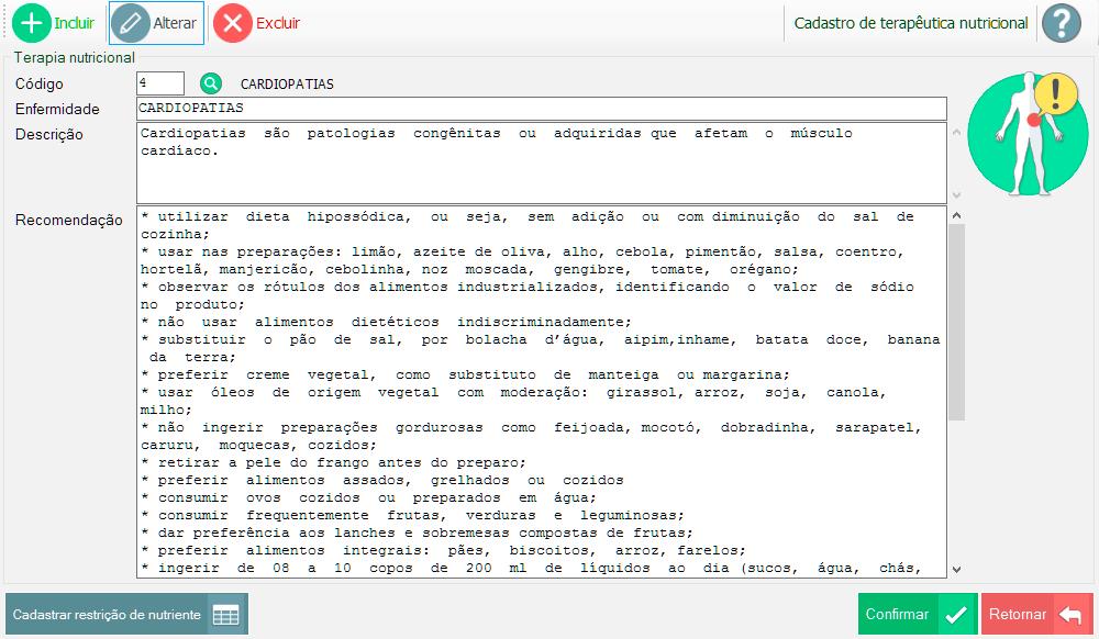 O DietaNet já vai com algumas enfermidades précadastradas mas possibilita que o profissional de nutrição adicione ou modifique da forma que achar melhor.
