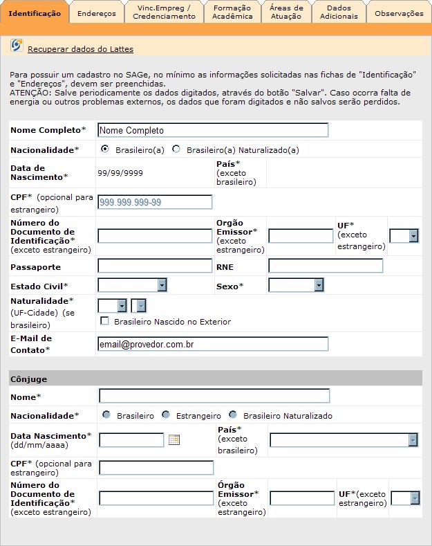 Caso você possua um Currículo Lattes e ele já tenha sido transferido para o SAGe, conforme explicado na seção INSTRUÇÕES INICIAIS, o sistema irá apresentar a seguinte tela: Note que existe um link.