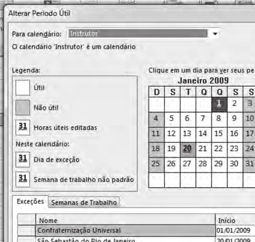 Calendário Base: utilizado apenas para os recursos do tipo Trabalho que possuem calendários