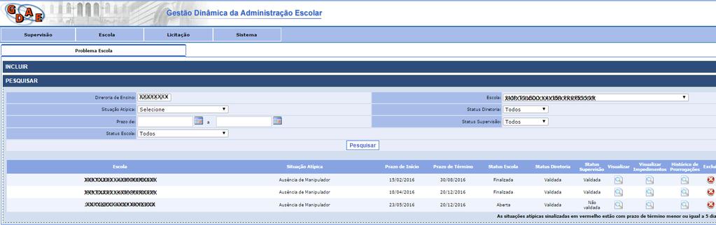 11.18 No campo PESQUISAR, selecionar o nome da escola cujo acompanhamento está sendo feito e deseja-se verificar se foi aprovada ou não a solicitação e se há justificativas do DAAA/CEPAE em caso de