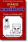 Diário de um Minecrafter Autor: Minecraft Family Eu recomendo este livro para quem é fã do jogo Minecraft.