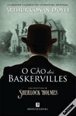 O cão dos Baskervilles Autor: Arthur Conan Doyle Em um pântano, próximo à mansão dos Baskervilles, um cão espalha medo na população. O detetive Sherlock Holmes e seu fiel ajudante Dr.