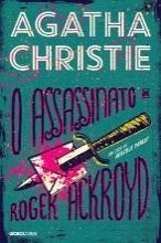 5ºB O Assassinato de Roger Ackroyd Autor: Agatha Christie Nessa história, há uma sequência de três assassinatos, porém, no livro, tentam descobrir apenas um deles, o de Roger Ackroyd.