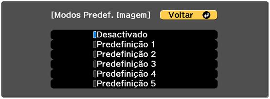 Você verá uma tela como esta: 2. Selecione a configuração Aprimor. Imagem e pressione Enter. 3. Selecione a configuração Modos Predef. Imagem e aperte Enter. 4. Selecione uma das predefinições. 5.