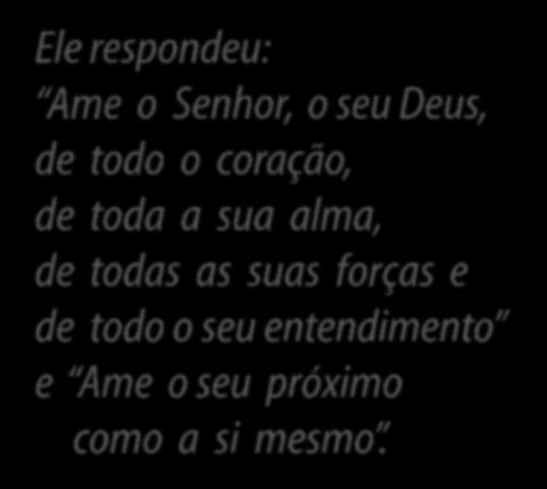 1. O resumo para a vida A essência para nós (Lucas 10.25-28) 27.