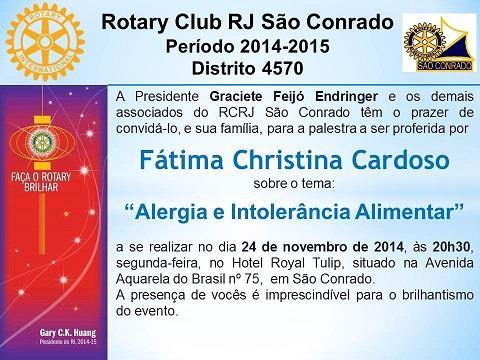 A PRESIDENTE DO ROTARY CLUB RIO DE JANEIRO MÉIER COMPANHEIRA LÚCIA DE FÁTIMA MELO, TEM O