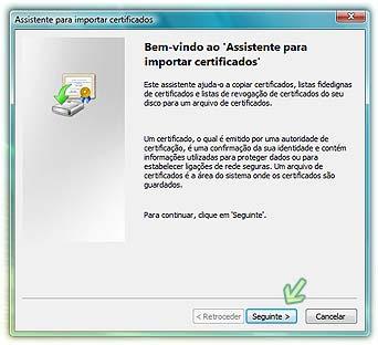 do certificado. 22. 23. Feche as janelas e execute o certificado que guardou anteriormente. Deverá surgir a caixa de texto do "Assistente para importar certificados".