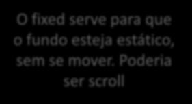 segundo center poderia ser top O fixed