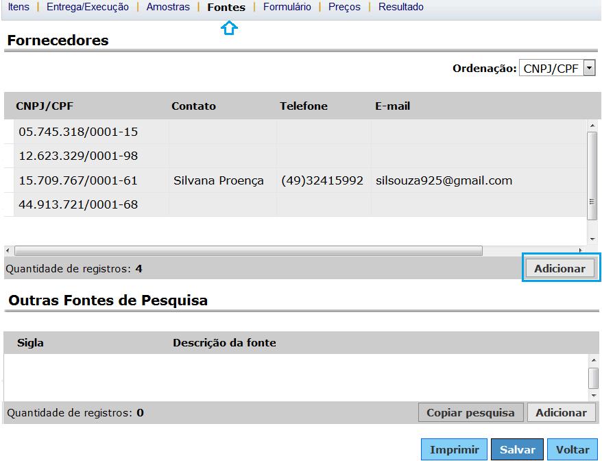 13 1.5 Fontes Nesta aba intitulada Fontes, é possível adicionar todos os fornecedores que irão preencher os preços dos itens.