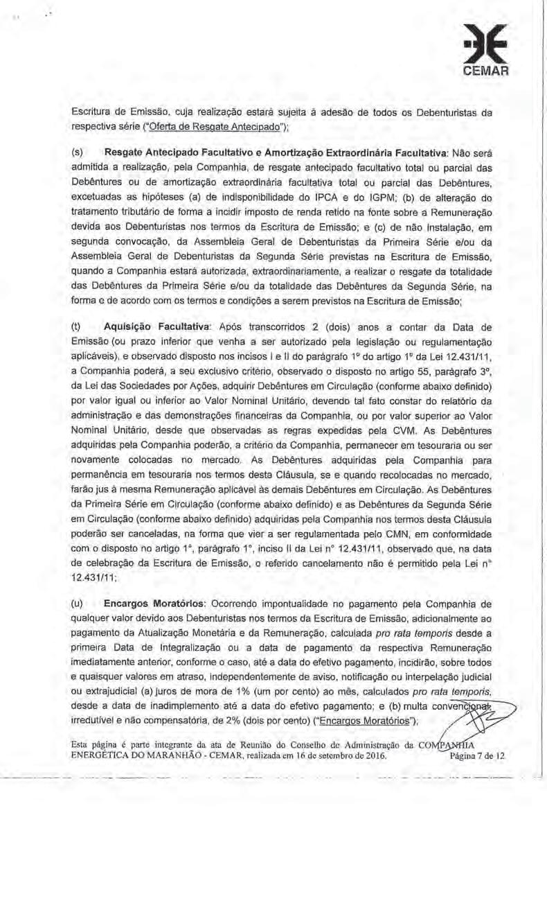 Junta Comercial do Estado do Maranhão Certifico o Registro em 23/09/2016 Sob N : 20160703972 Protocolo : 160703972 de 19/09/2016 NIRE: 21300006869 COMPANHIA ENERGÉTICA DO MARANHÃO - CEMAR Chancela :