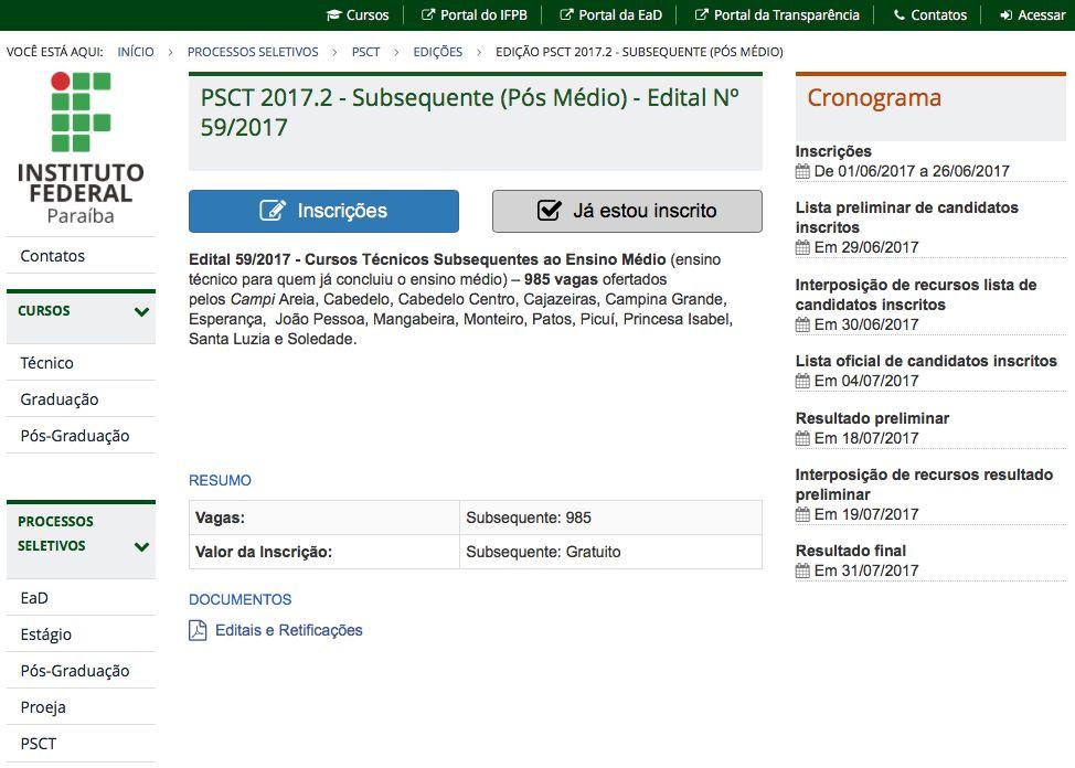 Cadastro no PSCT O cadastro de candidatos no PSCT ocorre quando há alguma edição do processo seletivo em andamento.