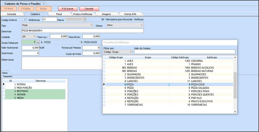 Após efetuar o cadastro de grupo e subgrupo já é possível inseri-los no Cadastro Pizzas e Porções e/ou de Pratos e Refeições.