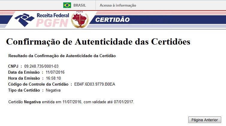 CND DE TRIBUTOS FEDERAIS (RFB) E DÍVIDA ATIVA DA UNIÃO (PGFN) Para se verificar a autenticidade de uma CND deve-se utilizar a opção