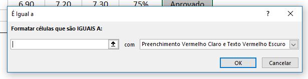 dada é a opção É Igual a..., pois será comparado valores exatos ( Reprovado, Recuperação e Aprovado ).