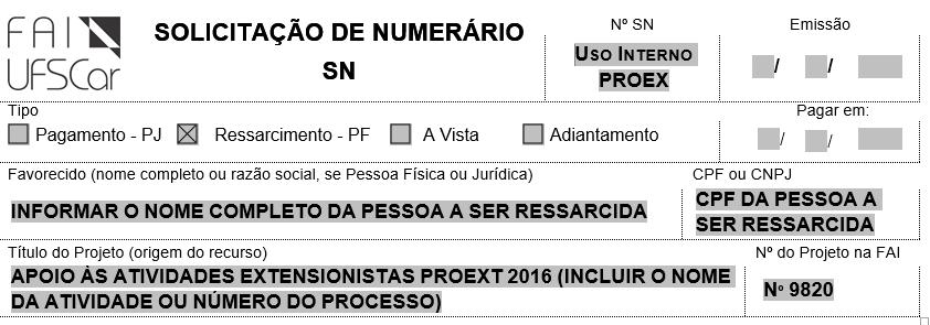 Para preencher o Formulário de Solicitação de Numerário (SN) Nos campos a seguir,