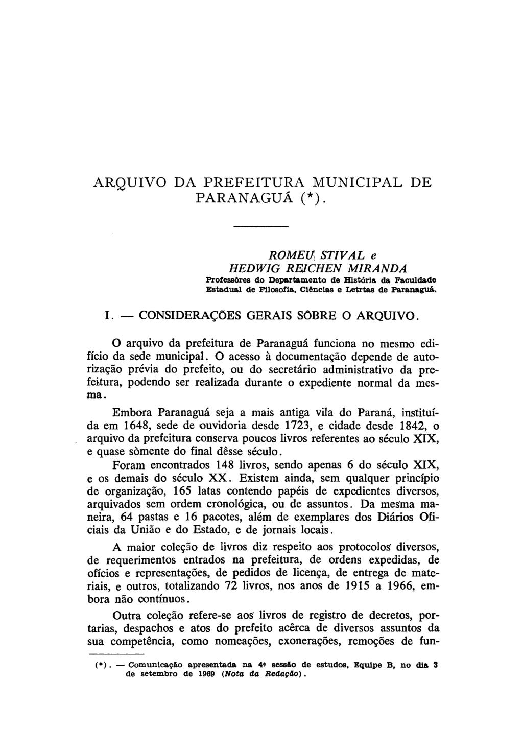 ARQUIVO DA PREFEITURA MUNICIPAL DE PARANAGUÁ (*). ROMElA STlV AL e HEDWIG RElCHEN MIRANDA ProfeSBÔres do Departamento de História da Paculdade Estadual de Filosofia, Ciências e Letrtas de Paranaguá.